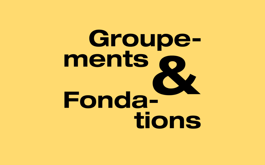 Groupements et Fondations